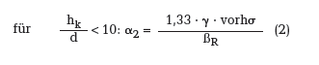 Bei einer Bemessung von Mauerwerk nach dem genaueren Verfahren von DIN 1053-1, wenn der Ausnutzungsfaktor α2 wie folgt bestimmt wird und α2 ≤ 1,0 ist: